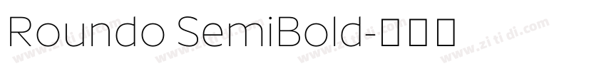 Roundo SemiBold字体转换 Roundo SemiBold字体转换